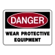 Danger Wear Protective Equipment